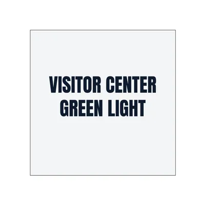 VISITOR CENTER · GREEN LIGHT in White