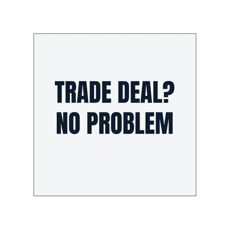 TRADE DEAL? · NO PROBLEM in White