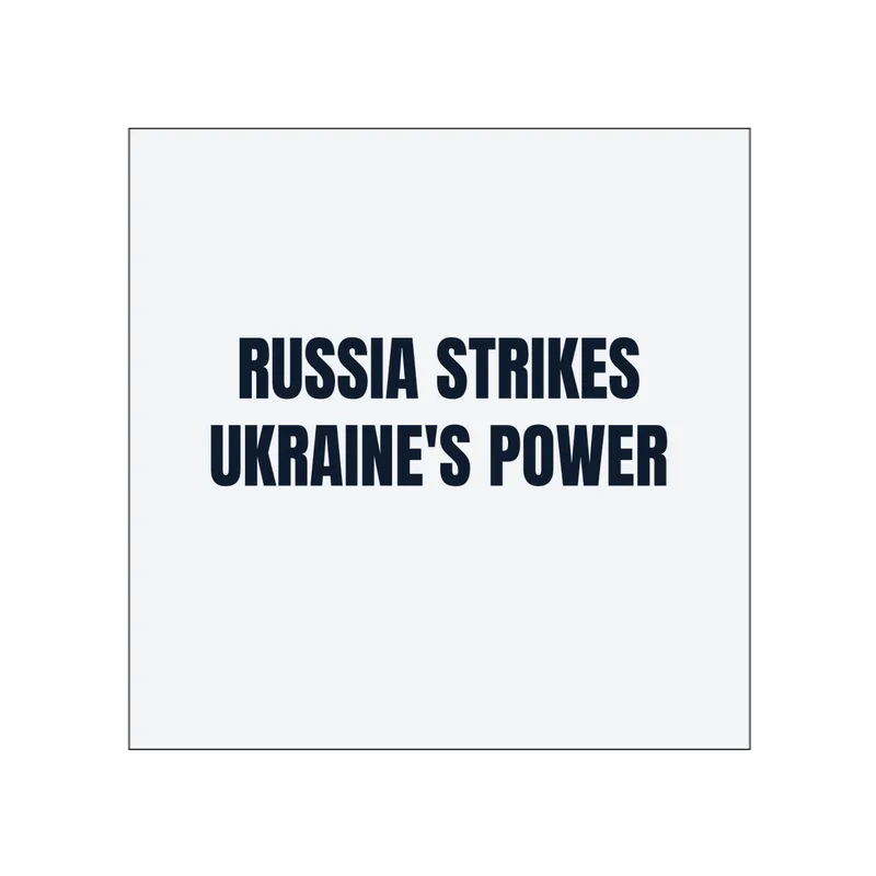 RUSSIA STRIKES · UKRAINE'S POWER in White
