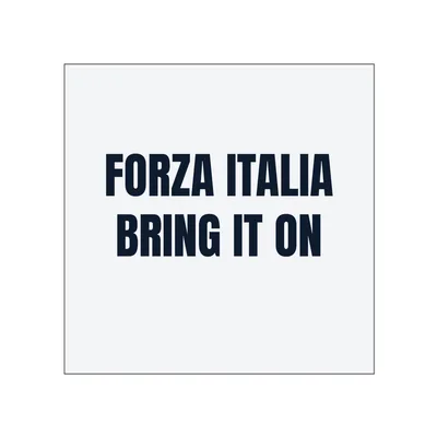 FORZA ITALIA · BRING IT ON in White