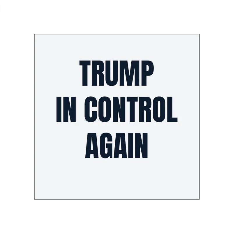 TRUMP · IN CONTROL · AGAIN in White
