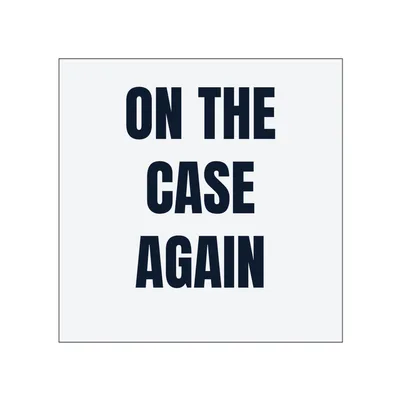 ON THE · CASE · AGAIN in White