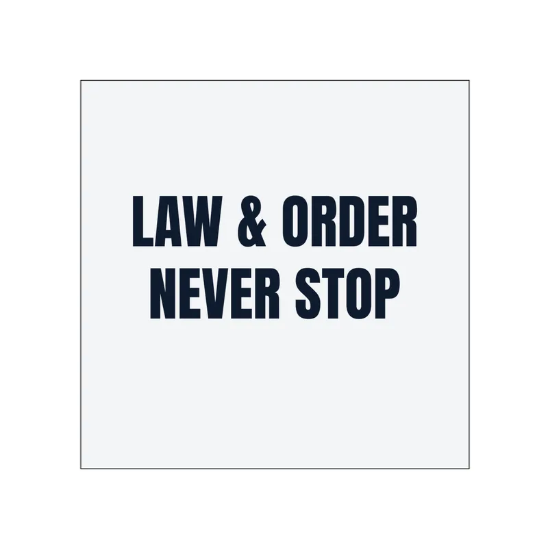 LAW & ORDER · NEVER STOP in White