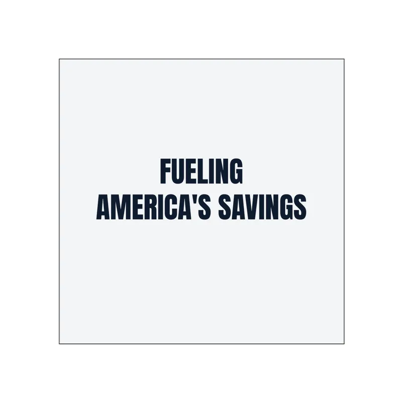 FUELING · AMERICA'S SAVINGS in White