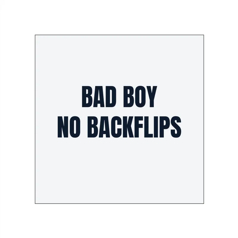 BAD BOY · NO BACKFLIPS in White