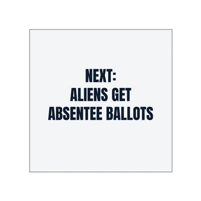 NEXT: · ALIENS GET · ABSENTEE BALLOTS in White