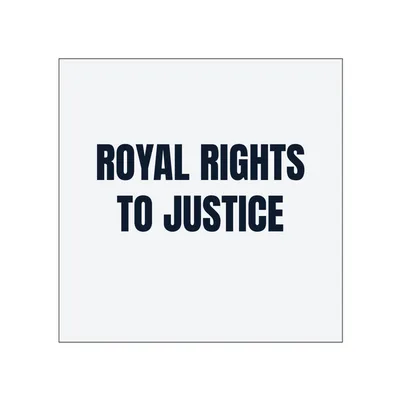 ROYAL RIGHTS · TO JUSTICE in White