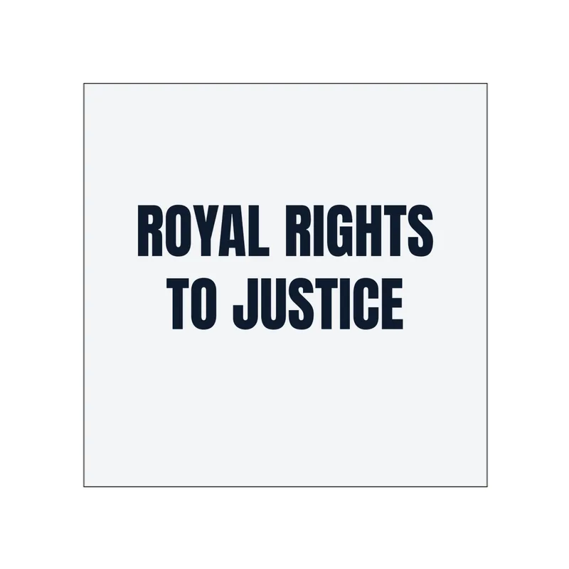 ROYAL RIGHTS · TO JUSTICE in White