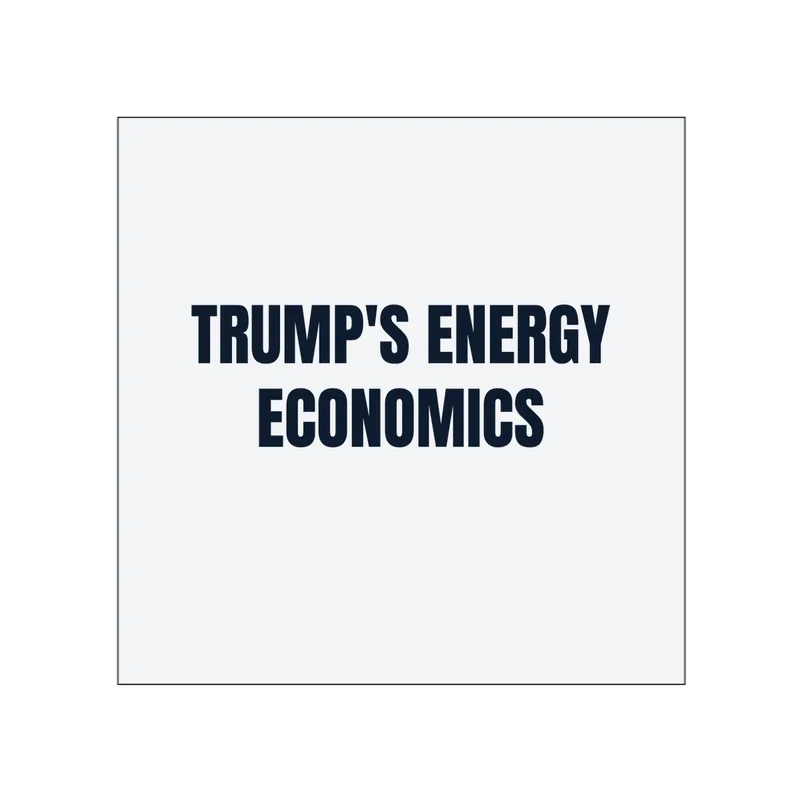 TRUMP'S ENERGY · ECONOMICS in White