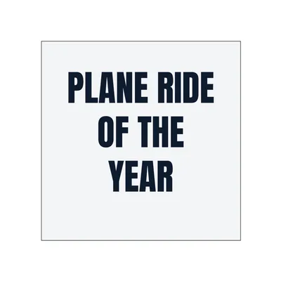 PLANE RIDE · OF THE · YEAR in White
