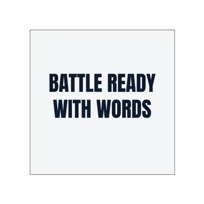 BATTLE READY · WITH WORDS in White