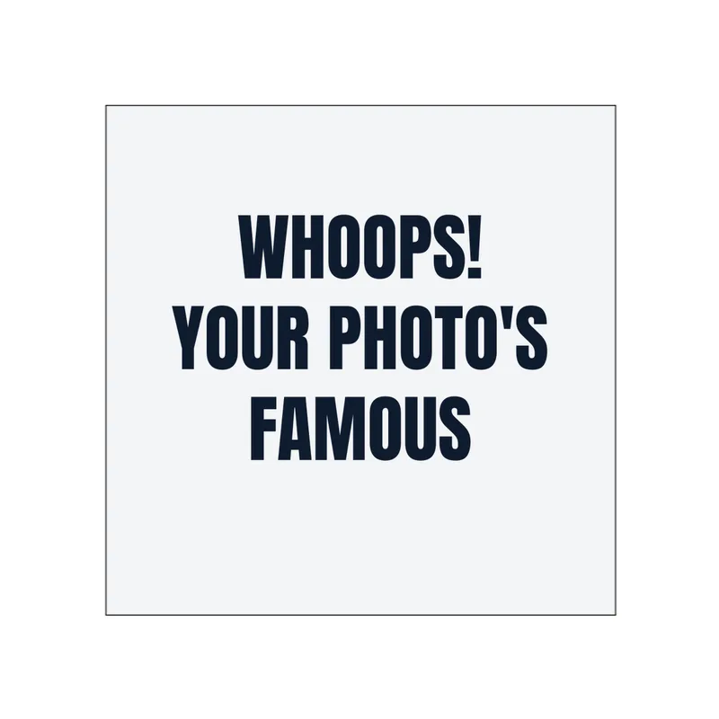 WHOOPS! · YOUR PHOTO'S · FAMOUS in White