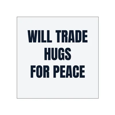 WILL TRADE · HUGS · FOR PEACE in White