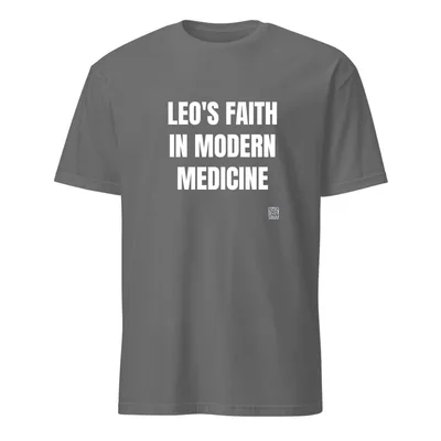 LEO'S FAITH · IN MODERN · MEDICINE in Graphite Heather