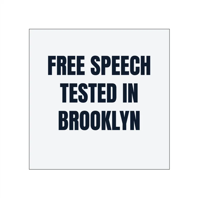 FREE SPEECH · TESTED IN · BROOKLYN in White