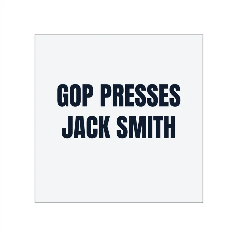 GOP PRESSES · JACK SMITH in White