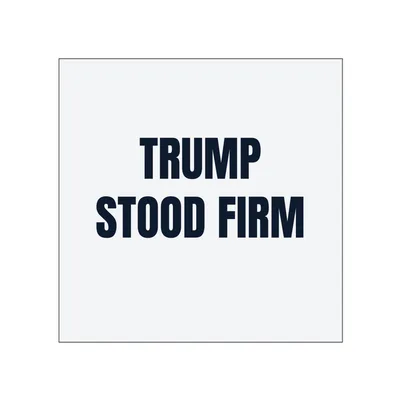 TRUMP · STOOD FIRM in White