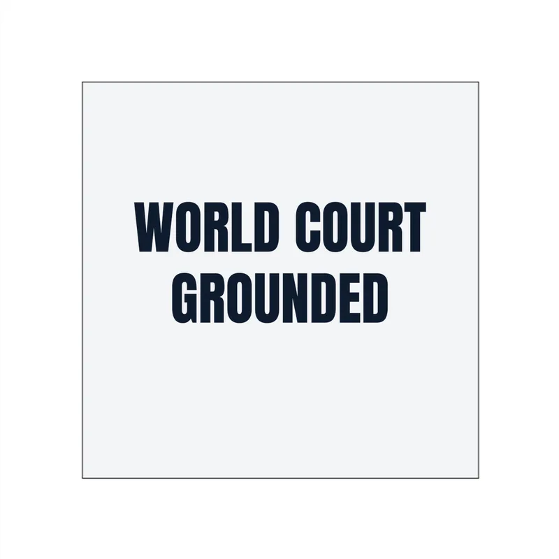 WORLD COURT · GROUNDED in White