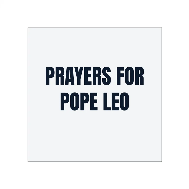 PRAYERS FOR · POPE LEO in White