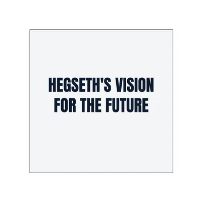 HEGSETH'S VISION · FOR THE FUTURE in White