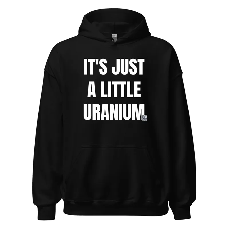IT'S JUST · A LITTLE · URANIUM in Black