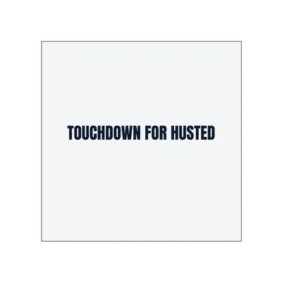 TOUCHDOWN FOR HUSTED in White