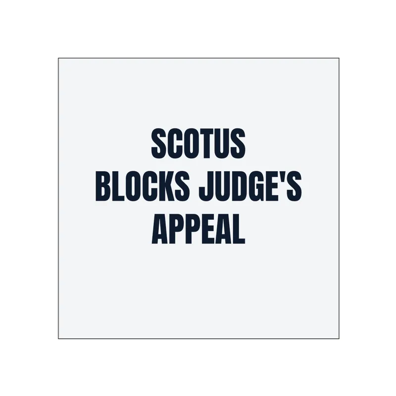 SCOTUS · BLOCKS JUDGE'S · APPEAL in White