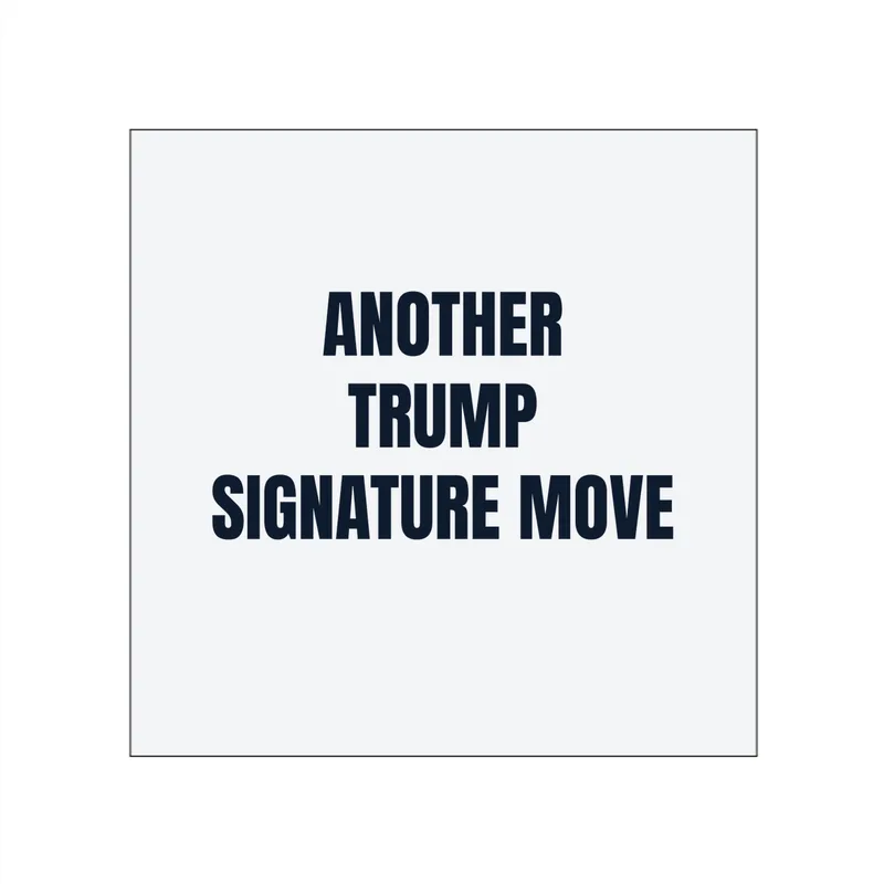 ANOTHER · TRUMP · SIGNATURE MOVE in White