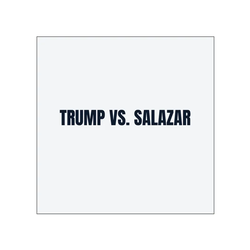TRUMP VS. SALAZAR in White