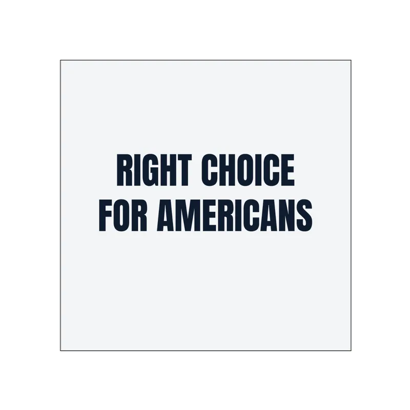 RIGHT CHOICE · FOR AMERICANS in White