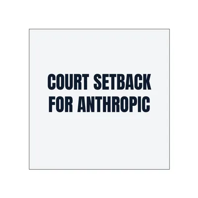 COURT SETBACK · FOR ANTHROPIC in White