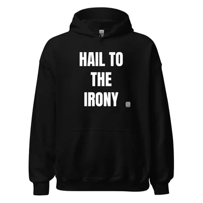 HAIL TO · THE · IRONY in Black