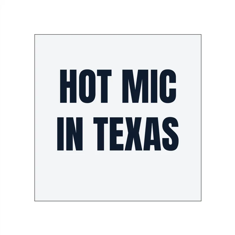 HOT MIC · IN TEXAS in White