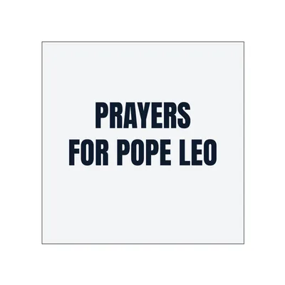 PRAYERS · FOR POPE LEO in White
