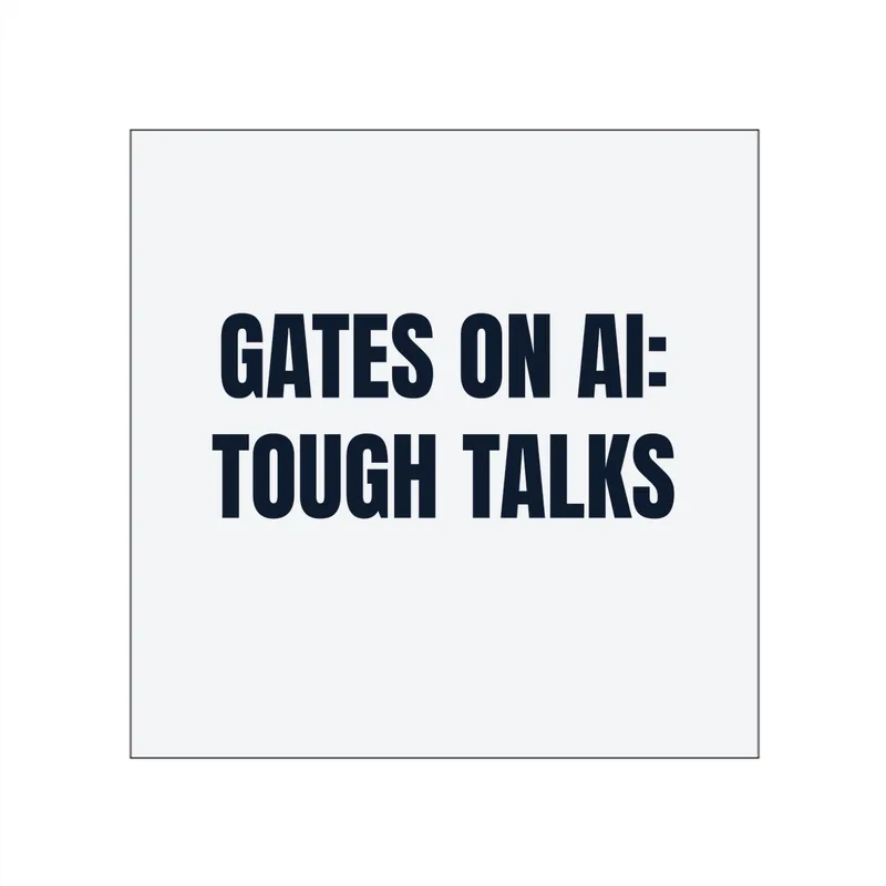 GATES ON AI: · TOUGH TALKS in White
