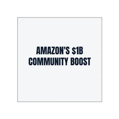 AMAZON'S $1B · COMMUNITY BOOST in White