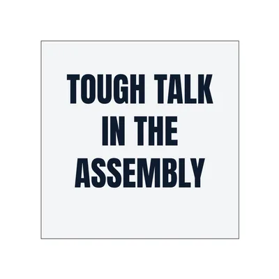 TOUGH TALK · IN THE · ASSEMBLY in White