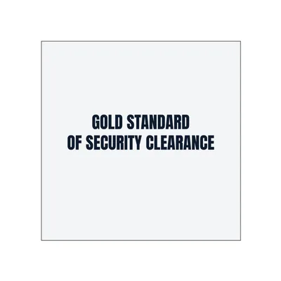 GOLD STANDARD · OF SECURITY CLEARANCE in White