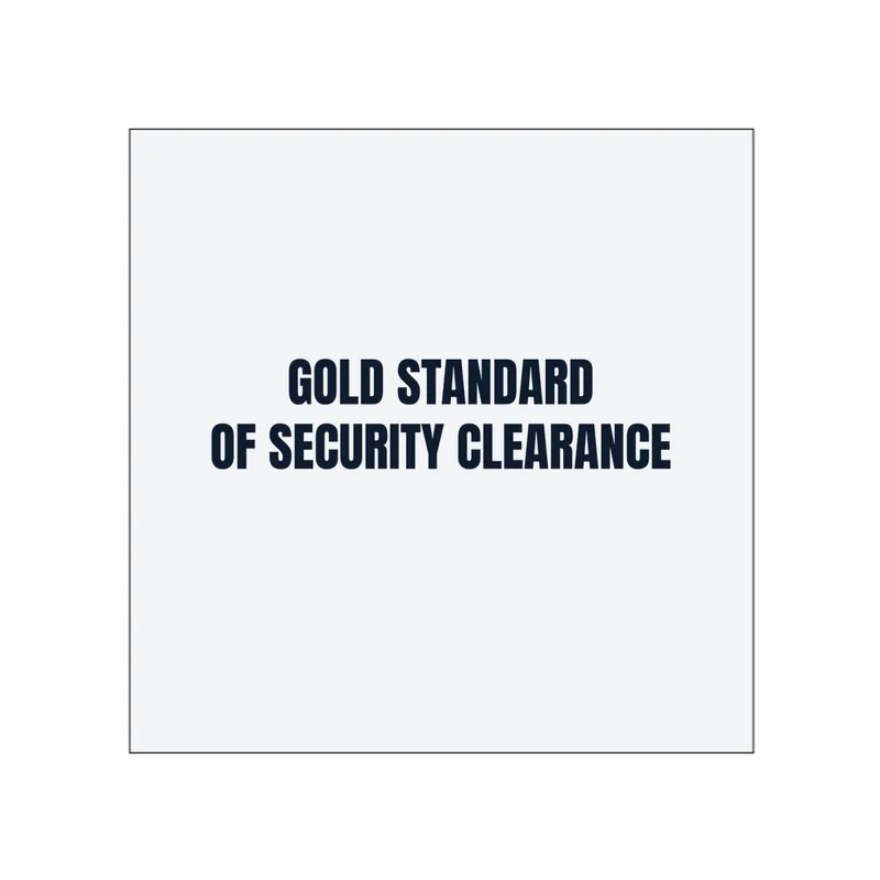 GOLD STANDARD · OF SECURITY CLEARANCE in White