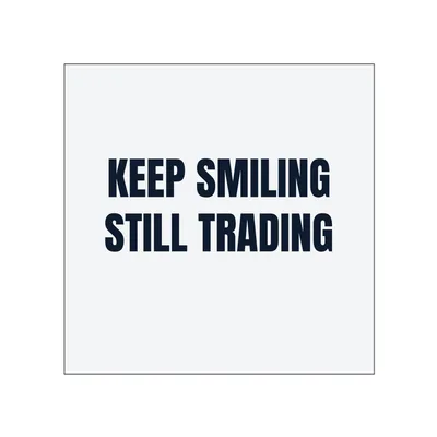 KEEP SMILING · STILL TRADING in White