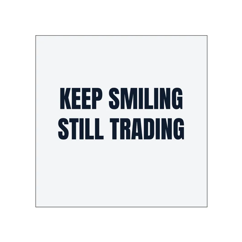 KEEP SMILING · STILL TRADING in White