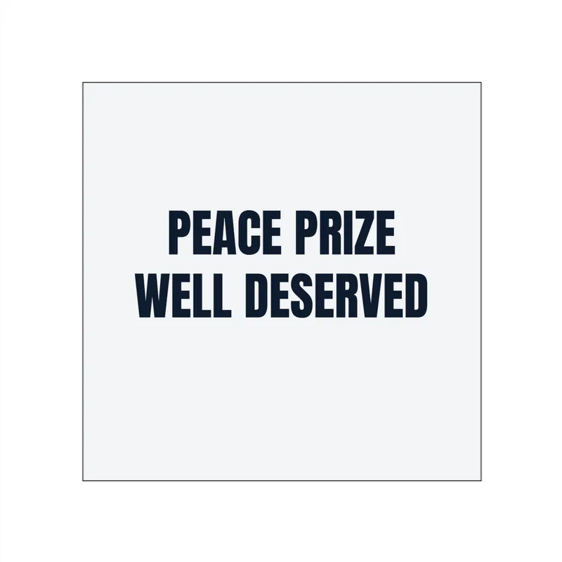 PEACE PRIZE · WELL DESERVED in White