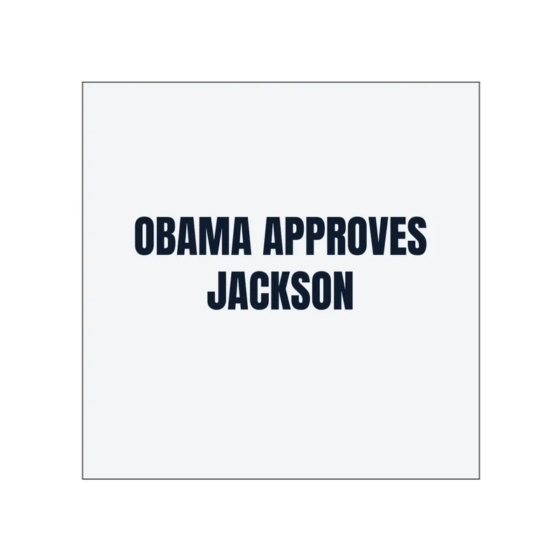 OBAMA APPROVES · JACKSON in White