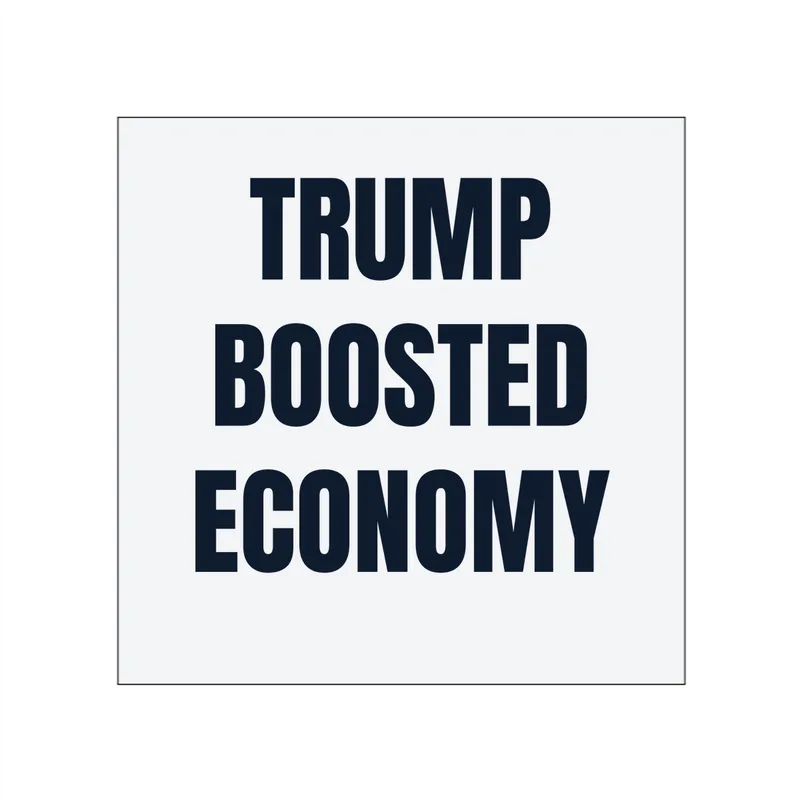 TRUMP · BOOSTED · ECONOMY in White