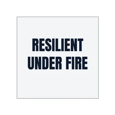 RESILIENT · UNDER FIRE in White
