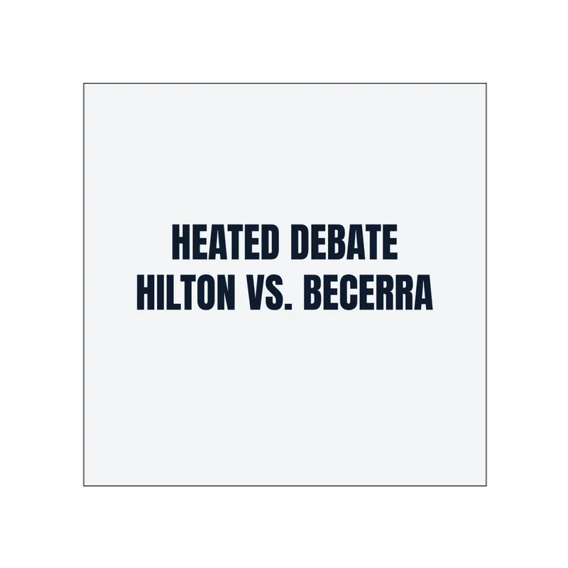 HEATED DEBATE · HILTON VS. BECERRA in White