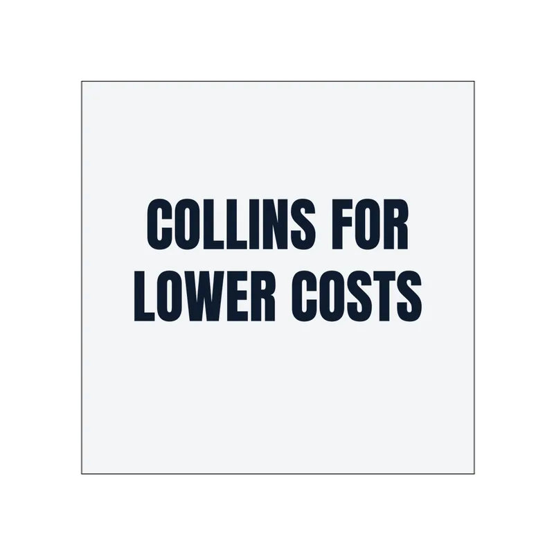 COLLINS FOR · LOWER COSTS in White