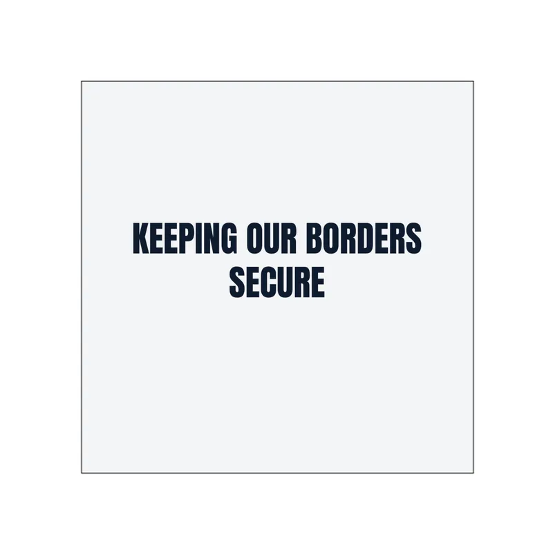 KEEPING OUR BORDERS · SECURE in White