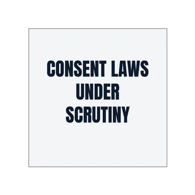 CONSENT LAWS · UNDER · SCRUTINY in White
