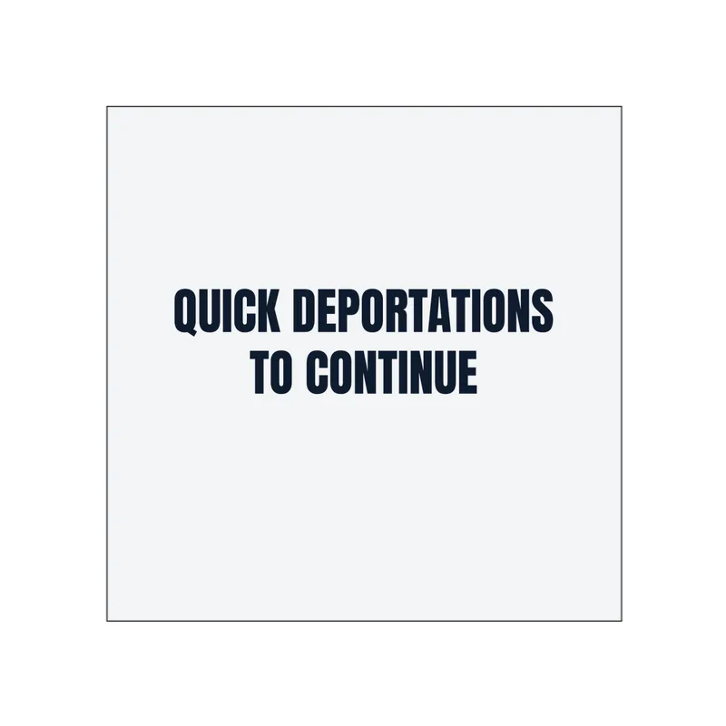 QUICK DEPORTATIONS · TO CONTINUE in White
